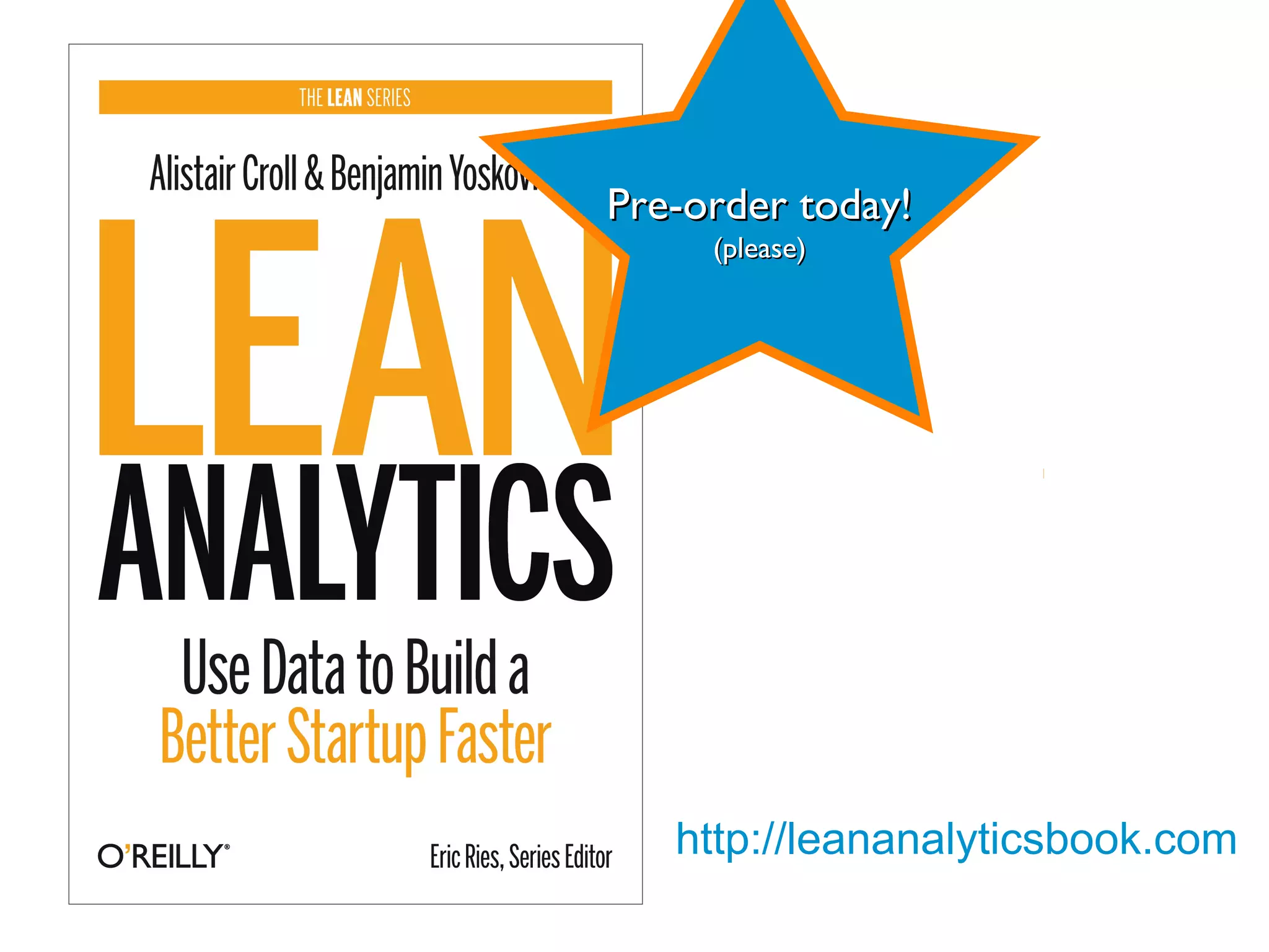 Pre-order today!
     (please)




   http://leananalyticsbook.com
 