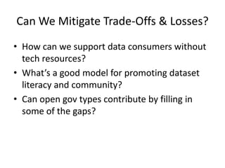 The Trade-Offs of Transitioning to Open Government Data Slide 14