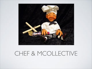CHEF & MCOLLECTIVE

 