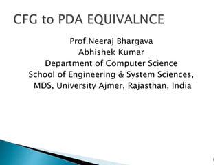 Prof.Neeraj Bhargava
Abhishek Kumar
Department of Computer Science
School of Engineering & System Sciences,
MDS, University Ajmer, Rajasthan, India
1
 