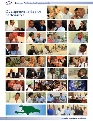Centre de Facilitation des Investissements



Quelques-uns de nos
partenaires




2                                                 “Haiti’s open for business”
 