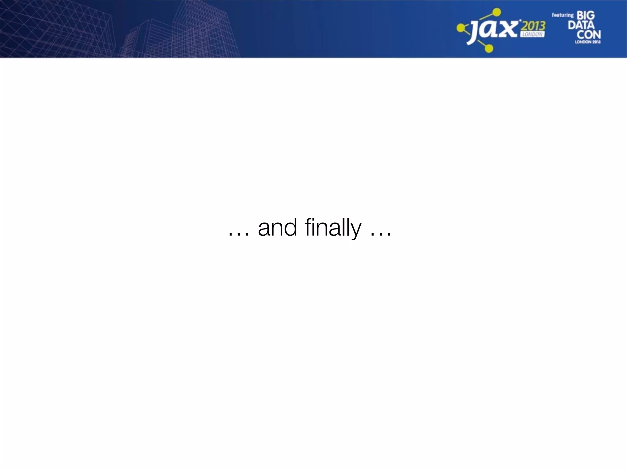 … and ﬁnally …

 