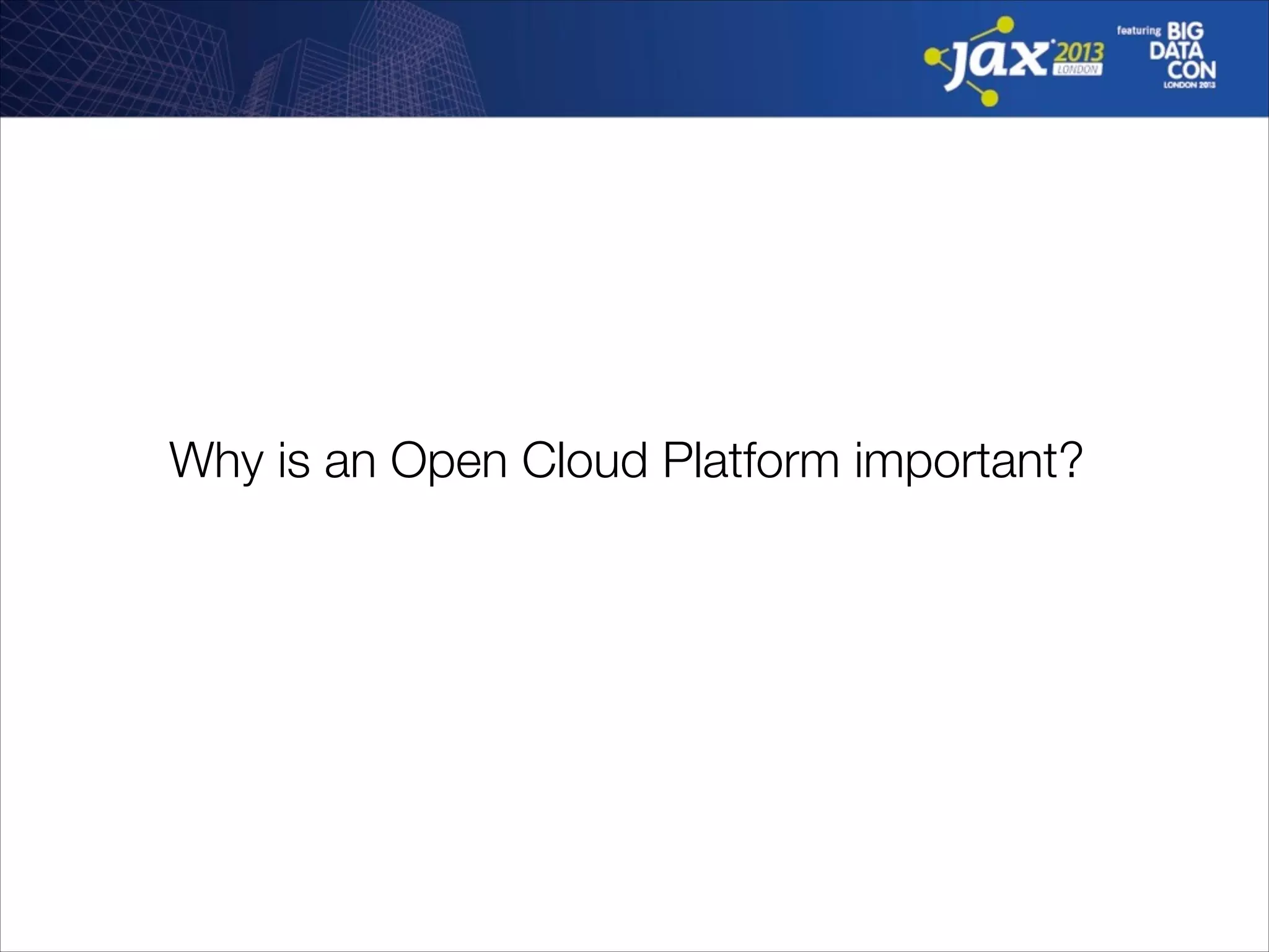 Why is an Open Cloud Platform important?

 
