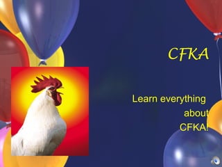 CFKA Learn everything  about CFKA! 