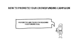 How To Promote Your Crowdfunding Campaign - Kickstarter IndieGoGo
