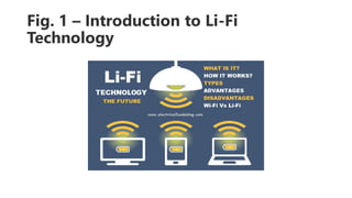 Fig. 1 – Introduction to Li-Fi
Technology
 