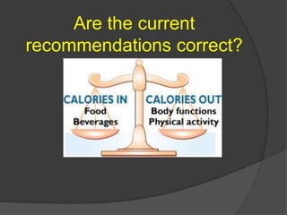 Are the current
recommendations correct?
 