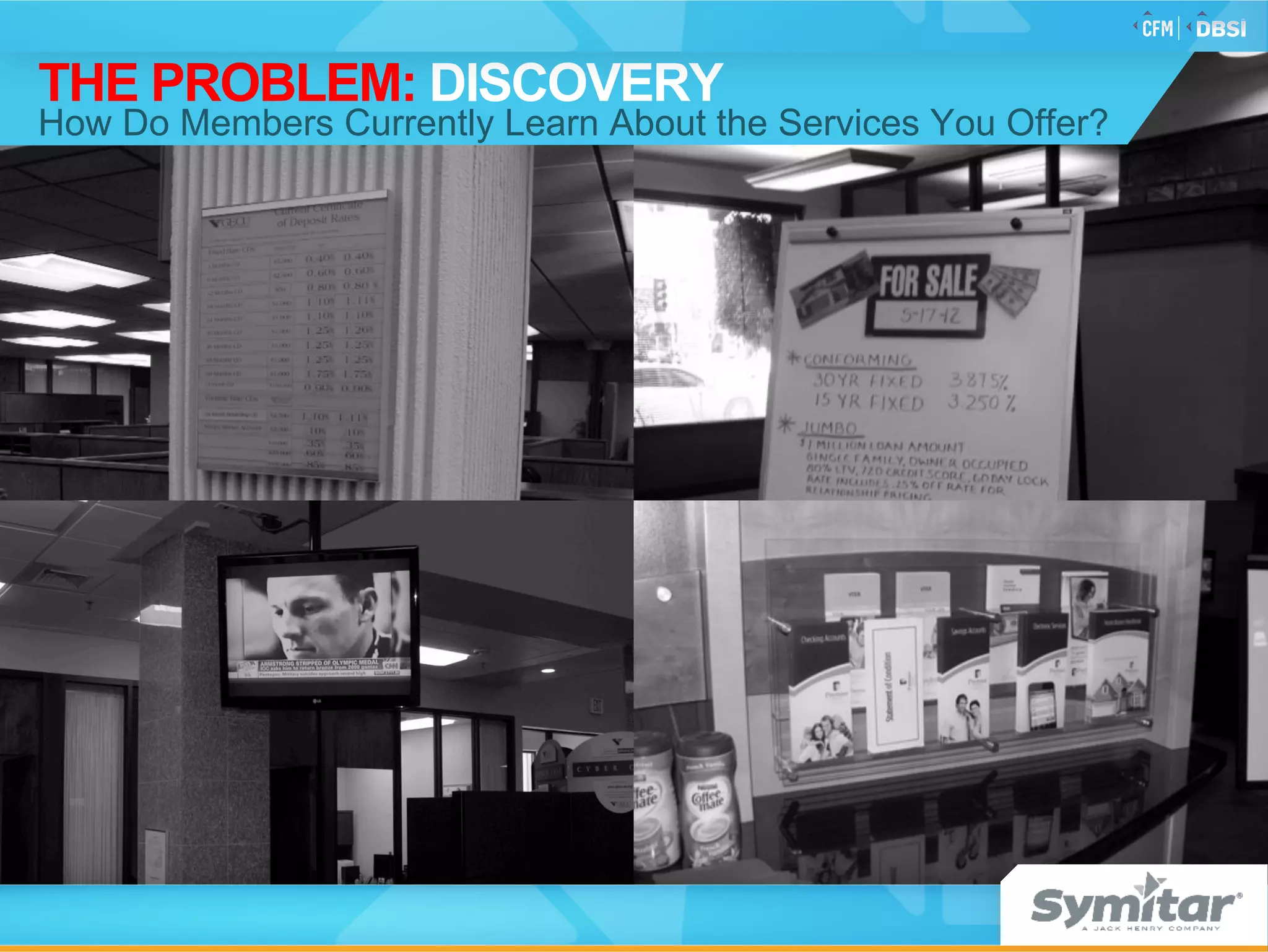 THE PROBLEM: DISCOVERY
How Do Members Currently Learn About the Services You Offer?
 