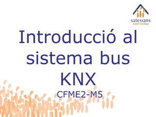 Introducció al sistema bus KNX CFME2-M5 