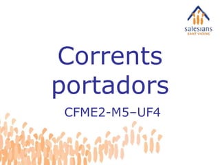 Corrents portadors CFME2-M5–UF4 