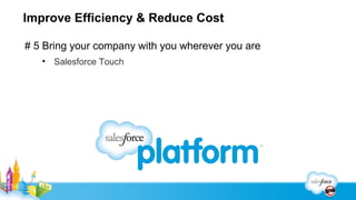 Improve Efficiency & Reduce Cost

# 6 Reduce the cost to serve
   • Deflection across channels
   • Promote customer self-service
 