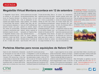 0800-127111Nós preferimos
Megaleilão Virtual Montana acontece em 12 de setembro
Porteiras Abertas para novas aquisições de Nelore CFM
agenda
O Megaleilão Virtual Monta-
na ofertará os 120 melhores
touros do Programa Montana
oriundos dos criadores fran-
queados das regiões Sudeste
e Centro-Oeste. São reprodu-
tores totalmente adaptados à
pecuária tropical, com gran-
des índices de produtividade
a campo e reconhecidos pela
facilidade de ganho de peso.
O Megaleilão Montana virtual
acontece no próximo dia 12 de
setembro, a partir das 20h30,
com transmissão pelo Canal
do Boi. O leilão abre oficial-
mente a abertura da nova safra
de reprodutores Montana, “São
os melhores touros e os que
mais se destacaram na ava-
liação genética, com fenótipo
perfeito. Além disso, são ani-
mais com CEIP, certificado que
garante ao produtor adquirir
reprodutores realmente melho-
radores”, afirma a gerente de
operações do Programa Mon-
tana, Gabriela Giacomini.
Entre os touros seleciona-
dos para o Megaleilão Virtual
Montana temos 13 animais da
Agro-Pecuária CFM, entre os
70 lotes de todo leilão. “São os
melhores touros da CFM desta
safra, e com certeza irão agra-
dar e muito os pecuaristas e
clientes da CFM. Sem contar
que o Montana é a solução para
fazer o cruzamento a campo,
sem abrir mão dos ganhos das
avaliações genéticas”, comple-
ta Luis Adriano Teixeira, coor-
denador de Pecuária da CFM.
No Megaleilão Virtual Monta-
na 2013, o frete rodoviário é
grátis para toda a malha ro-
doviária do Brasil na compra
de cargas fechadas de 16 ou
24 touros. Os compradores
também poderão retirar qual-
quer quantidade de touros nos
pontos de entrega localizados
em Pontes Gestal (SP), Pre-
sidente Venceslau (SP), Apo-
ré (GO), Rio Brilhante (MS) e
Três Lagoas (MS).
O pagamento poderá ser feito
em 14 parcelas (2+2+10) e há
descontos especiais para lotes
de opção com o oferecimento
de descontos por touros das
mesmas baterias, favorecen-
do o cliente que estuda o catá-
logo com antecedência.
Depois de abrir oficialmente a temporada
de fornecimento da nova safra de touros
Nelore CFM com o Megaleilão, a Agro-
-Pecuária CFM anuncia que o inicio das
vendas diretas na fazenda São Francisco,
em Magda (SP) e na fazenda Lageado, em
Aquidauana (MS), no mesmo perfil da Me-
galoja para as compras dos novos touros
da safra 2011 prontos para serviço.
“O Megaleilão é o ponto de partida para o
fornecimento dos touros da nova safra, to-
dos selecionados a pasto, e entre os TOP
30% de mais de 7mil machos nascidos na
safra 2011, garantindo a alta qualidade ge-
nética dos animais com a outorga do CEIP -
Certificado Especial de Identificação e Pro-
dução – e agora seguimos com as vendas
diretas nas fazendas”, destaca Luis Adriano
Teixeira, coordenador de pecuária da CFM.
“Todas as vendas são feitas com preço fixo,
conforme o valor do Índice CFM. Para as ven-
das de cargas fechadas, ou seja, 1 ou 24 a 26
animais, a CFM continua com a promoção do
frete rodoviário grátis livre de quilometragem
para todos Brasil, Então é uma ótima opor-
tunidade de aproveitar o florão da safra para
fazer sua reposição”, completa Teixeira.
Mais informações, ou agendar a sua visi-
ta, faça contato pelo fone 0800 127 111,
e-mail: faleconosco@agrocfm.com.br ou
pelo site www.agrocfm.com.br.
O Catálogo Virtual - Como ferramen-
ta adicional para avaliação antecipada dos
lotes, já esta disponível o catálogo online,
que pode ser consultado ou feito download
pelo site www.compostomontana.com.br
Para ver também as imagens dos touros no
site da Central Leilões, acesse www.central-
leiloes.com.br.
Mais Informações sobre o Megaleilão Virtu-
al Montana: e-mail faleconosco@compos-
tomontana.com.br ou (17) 3011-6775.
 