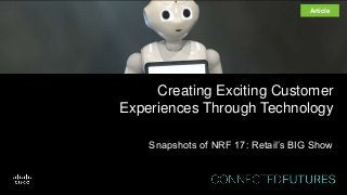 Creating Exciting Customer
Experiences Through Technology
Snapshots of NRF 17: Retail’s BIG Show
Article
 