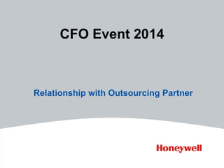 CFO Event 2014
Relationship with Outsourcing Partner
 