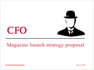 Magazine lounch strategy proposal


                             Москва 2007
 