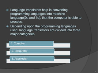 .




1. Compiler

2. Interpreter

3. Assembler



                 4
 