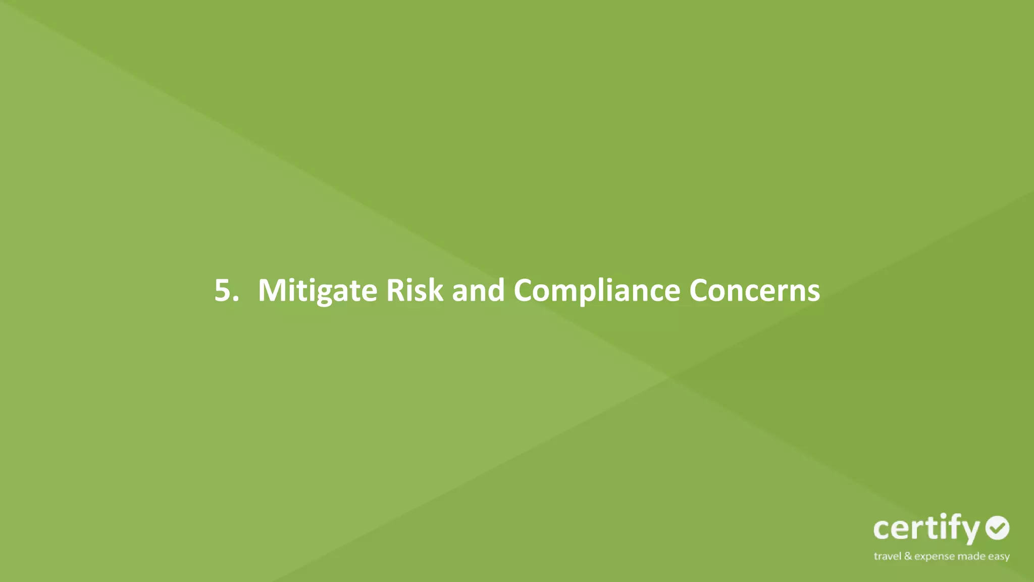5. Mitigate Risk and Compliance Concerns
 