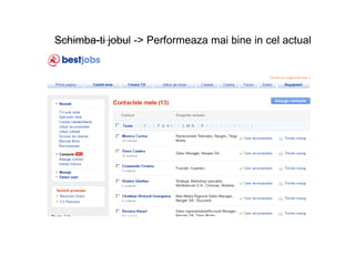 Schimba-ti jobul -> Performeaza mai bine in cel actual 