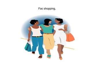 Fac shopping, 