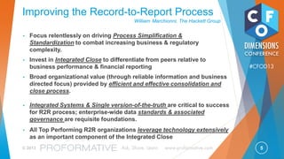 5© 2013 Ask, Share, Learn www.proformative.com
#CFOD13
Myth Busters
Myth:
Highly educated
finance personal are
working on value
added activities
Reality:
Many expensive
controllers/FP&A
professionals spending
2/3 of their time or more
on low value
information activities
 