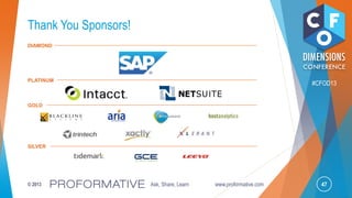 47© 2013 Ask, Share, Learn www.proformative.com
#CFOD13
Thank You Sponsors!
PLATINUM
GOLD
SILVER
DIAMOND
 