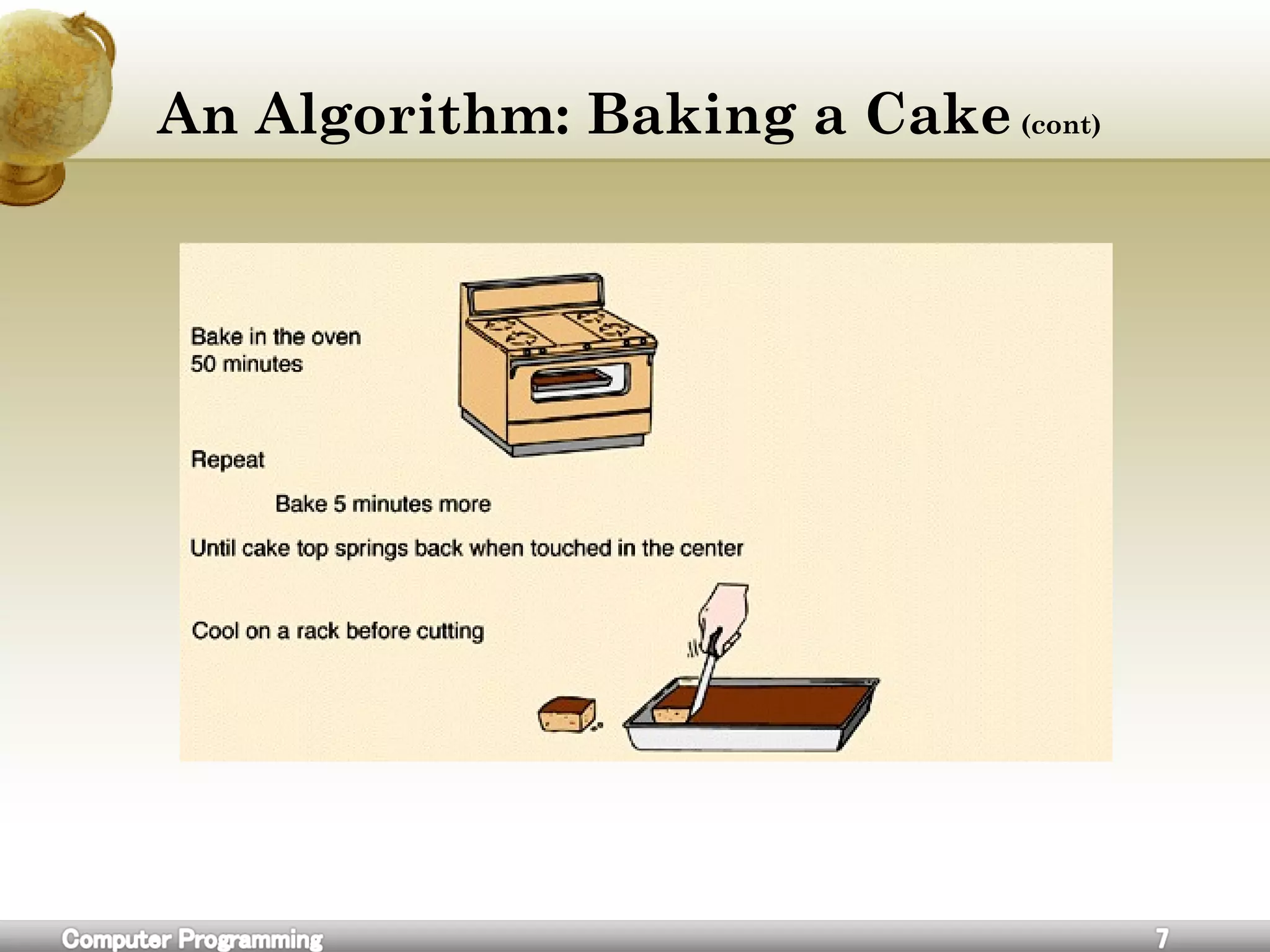 An Algorithm: Baking a Cake (cont)
 