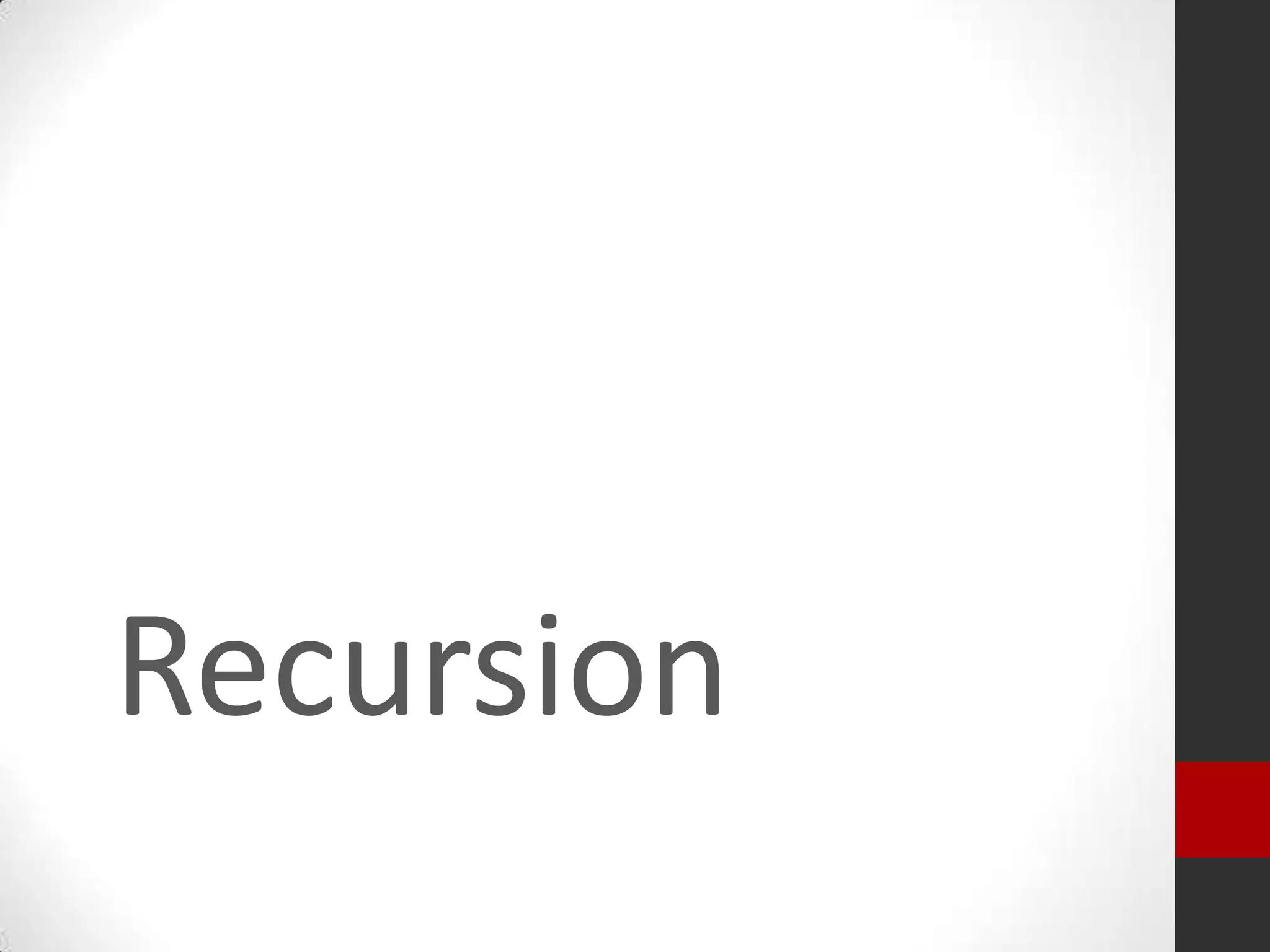 Recursion

 