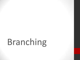 Branching

 