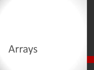 Arrays

 