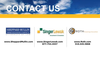 www.SheppardMullin.com www.Roth.com
310.445.5868
www.SingerLewak.com
877.754.4557
CONTACT US
 