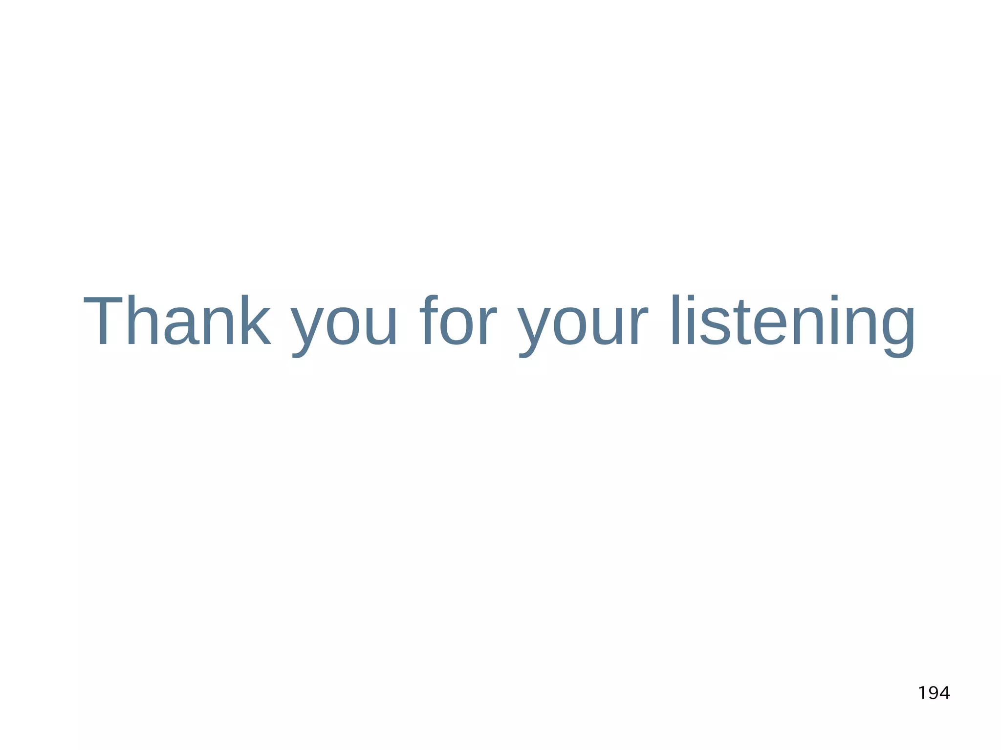 194
Thank you for your listening
 