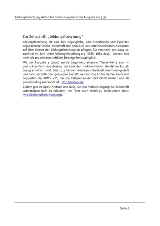 bildungsforschung, Aufruf für Einreichungen für die Ausgabe 2015 (1)
Seite 6
Zur Zeitschrift „bildungsforschung“
bildungsf...