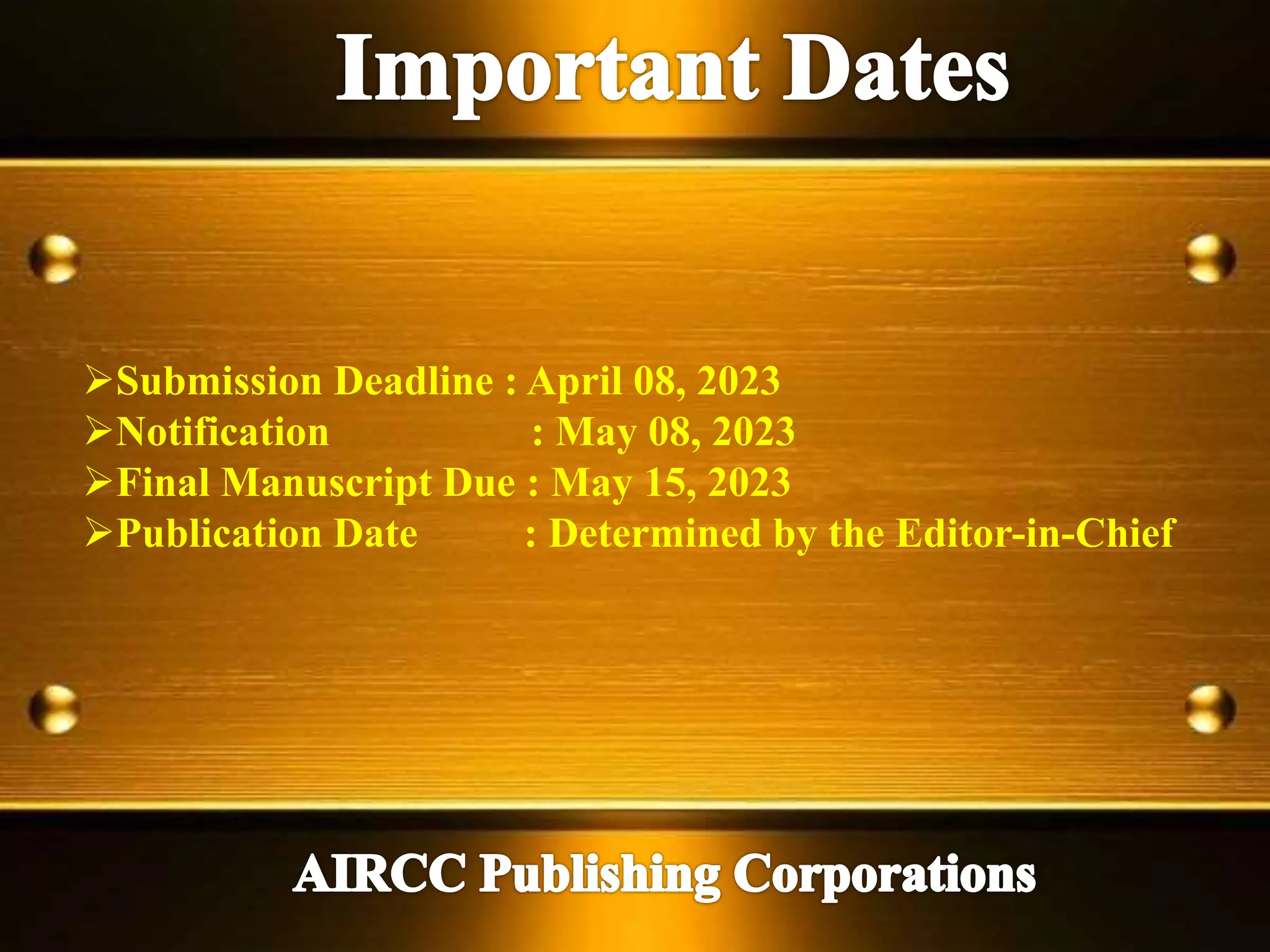 Submission Deadline : April 08, 2023
Notification : May 08, 2023
Final Manuscript Due : May 15, 2023
Publication Date : Determined by the Editor-in-Chief
 