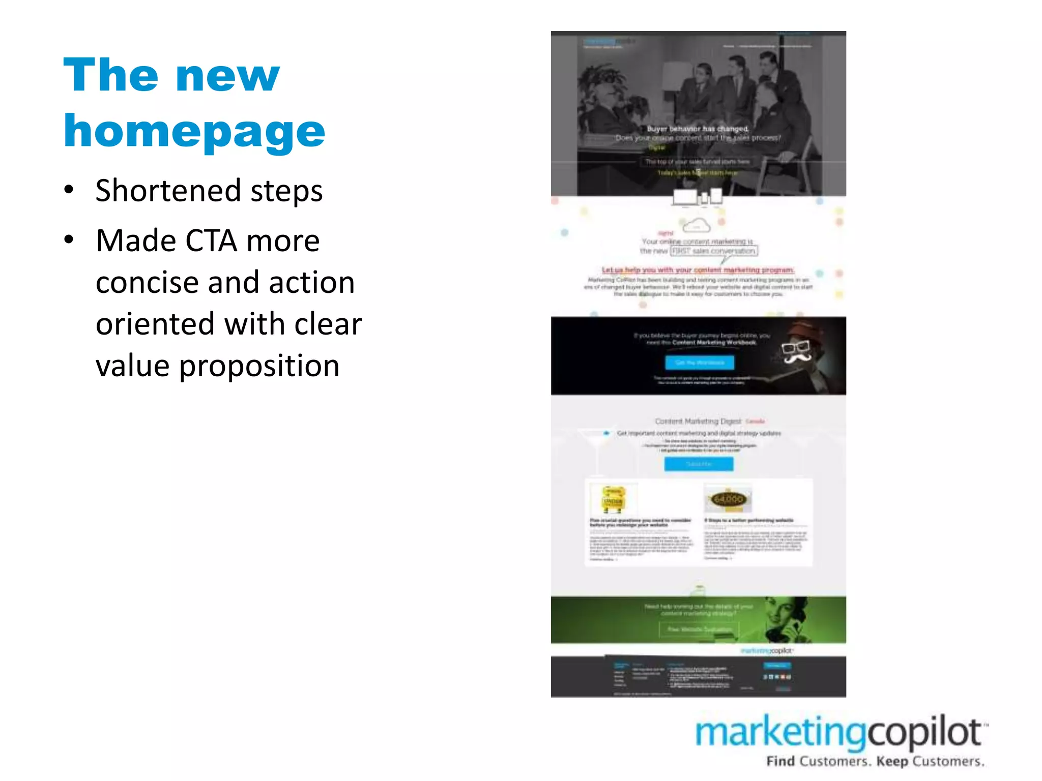 The new
homepage
• Shortened steps
• Made CTA more
concise and action
oriented with clear
value proposition
 