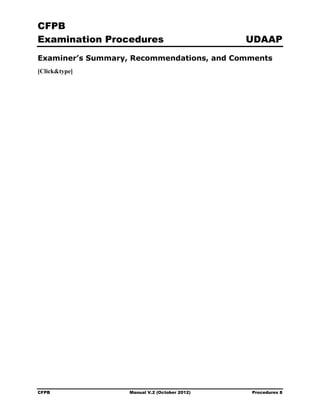CFPB
Examination Procedures                         UDAAP
Examiner’s Summary, Recommendations, and Comments
[Click&type]




CFPB               Manual V.2 (October 2012)   Procedures 8
 