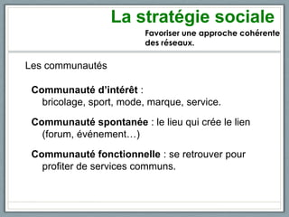 La stratégie sociale
                                                         Favoriser une approche cohérente
           ...