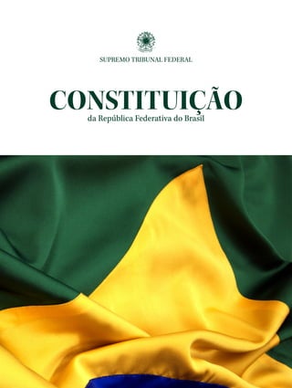 CONSTITUIÇÃO
da República Federativa do Brasil
SUPREMO TRIBUNAL FEDERAL
 