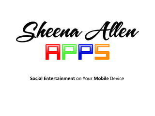 Social Entertainment on Your Mobile Device

 