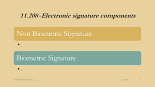 11.200-Electronic signature components
3/28/2022
MANSICHAUHAN smtB.N.Bspc salvav-vapi 24
Non Biometric Signature
• .
Biometric Signature
• .
 