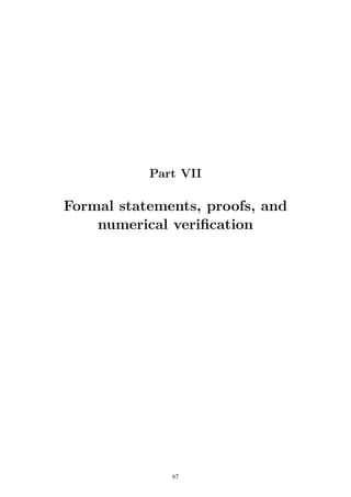 Part VII
Formal statements, proofs, and
numerical verification
87
 