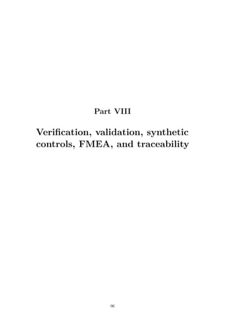 Part VIII
Verification, validation, synthetic
controls, FMEA, and traceability
96
 