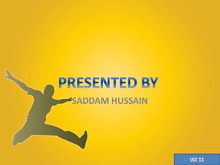 SADDAM HUSSAIN 
 