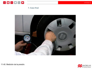 u n i d a d 11




                                 7. Caso final




11.40. Medición de la presión.
 