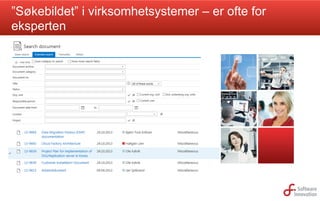 ”Søkebildet” i virksomhetsystemer – er ofte for
eksperten

 