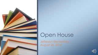 Open House
Jefferson Elementary
August 26, 2014

 