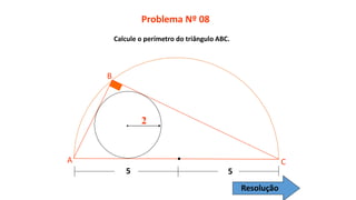 Calcule o perímetro do triângulo ABC.
Problema Nº 08
2
5 5
A
B
C
Resolução
 