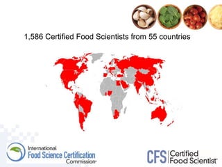 1,586 Certified Food Scientists from 55 countries
 