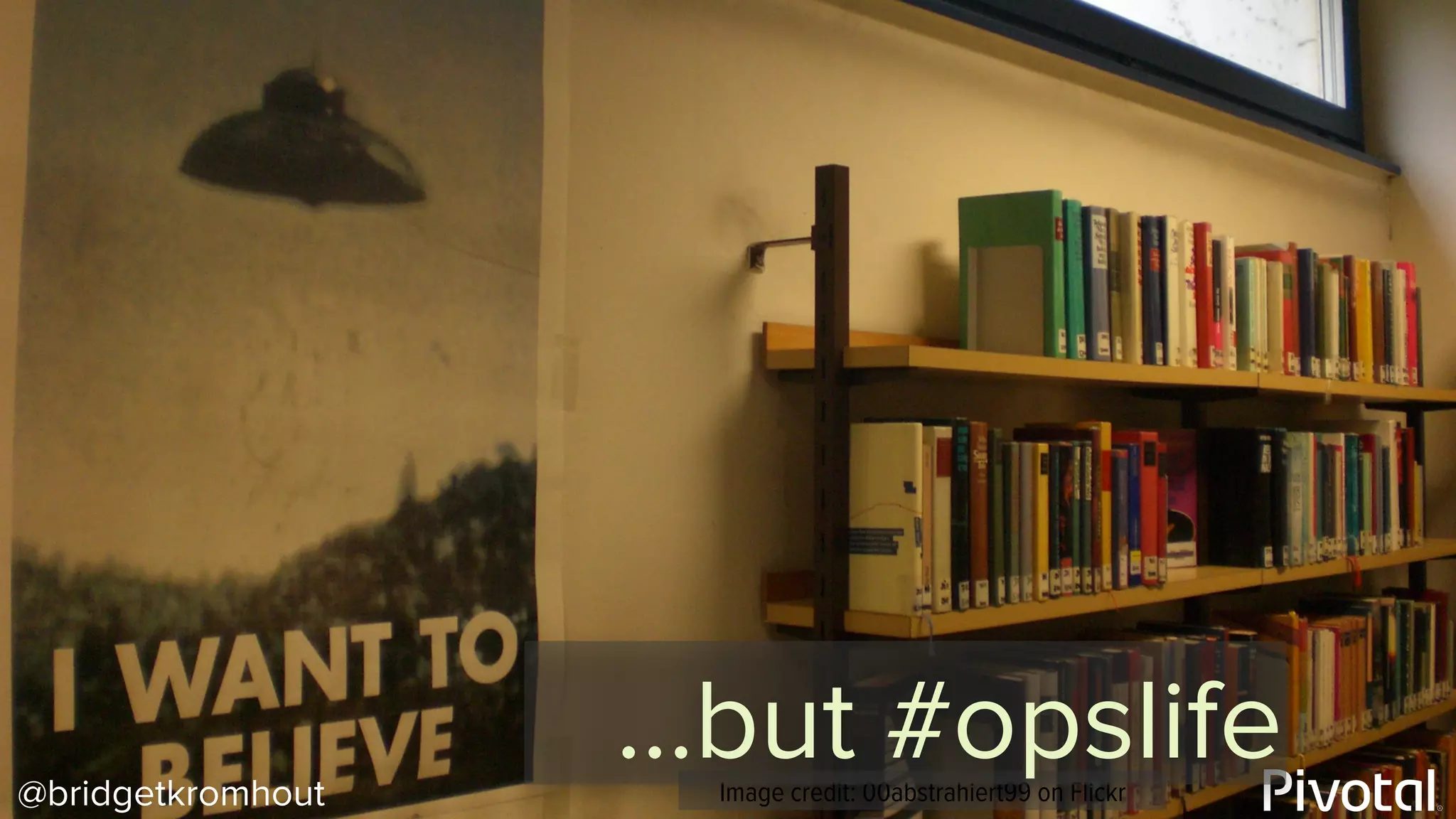 @bridgetkromhout Image credit: 00abstrahiert99 on Flickr
…but #opslife
 