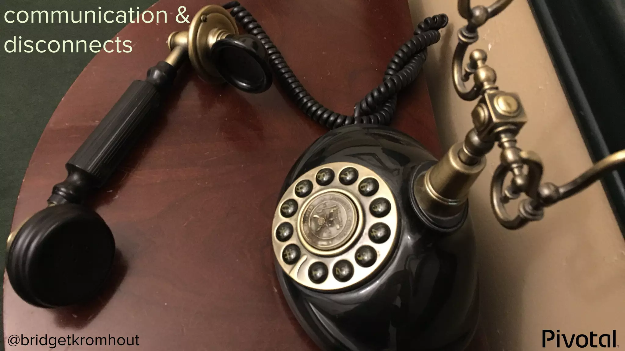 @bridgetkromhout
communication &
disconnects
 