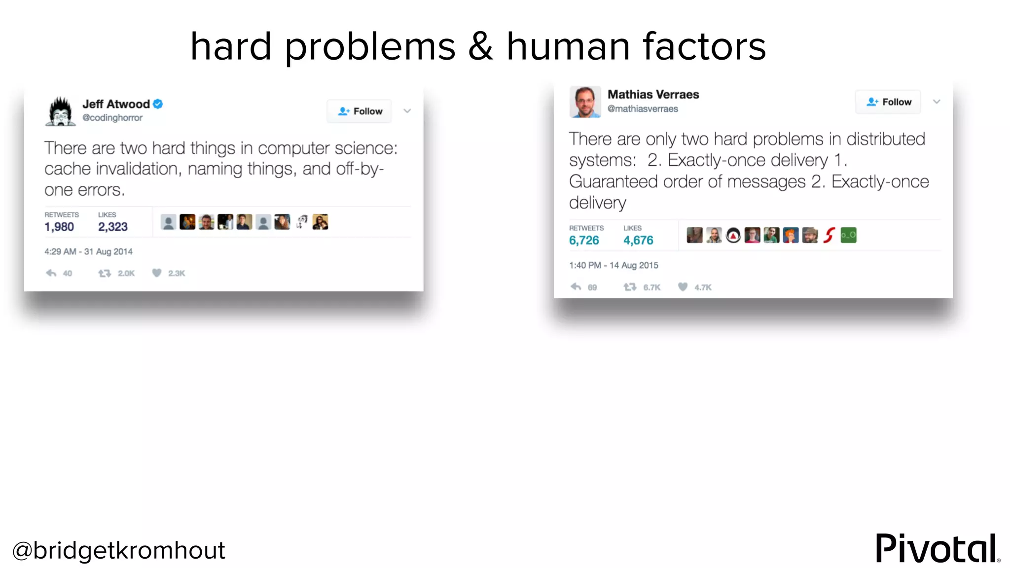 @bridgetkromhout
hard problems & human factors
 